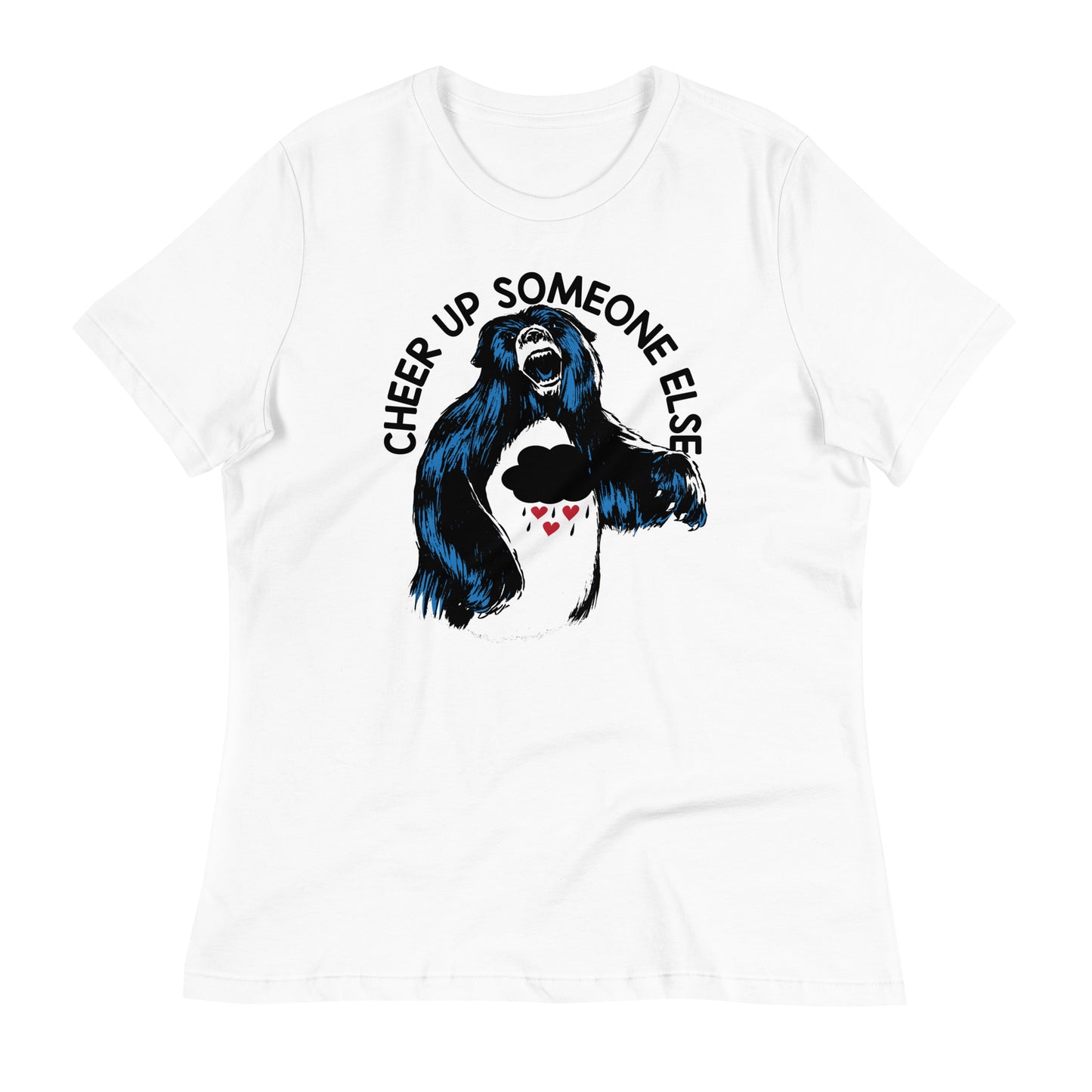 Cheer Up Someone Else Women's Signature Tee