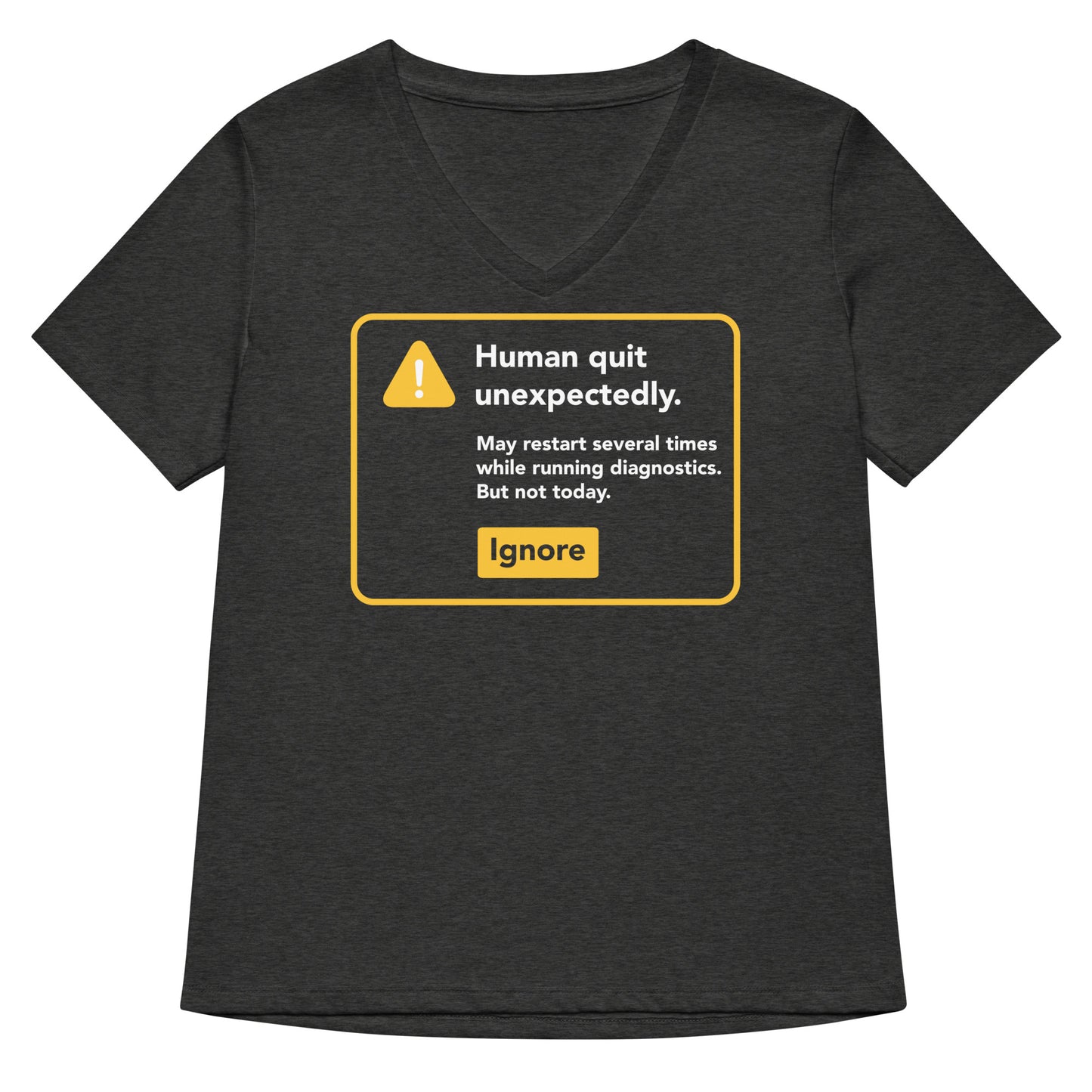 Human Quit Unexpectedly Women's V-Neck Tee