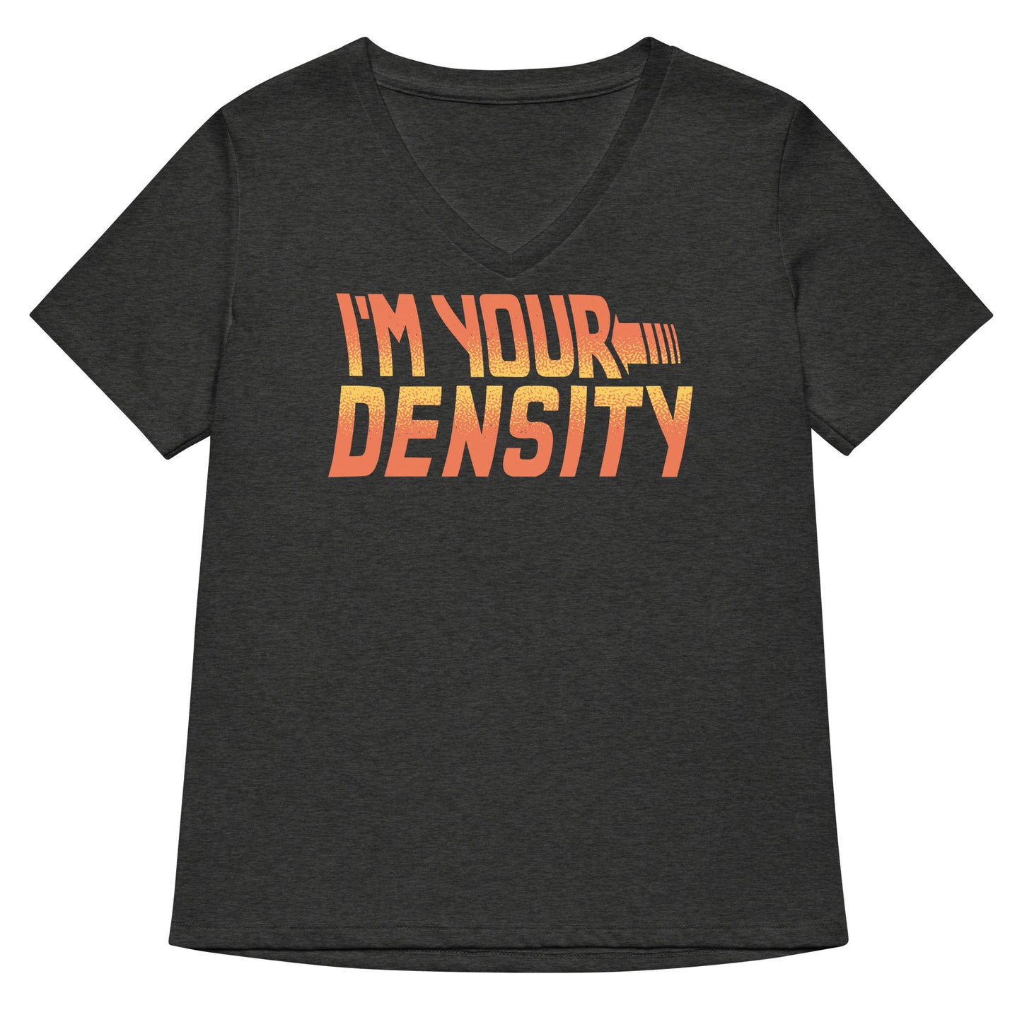 I'm Your Density Women's V-Neck Tee