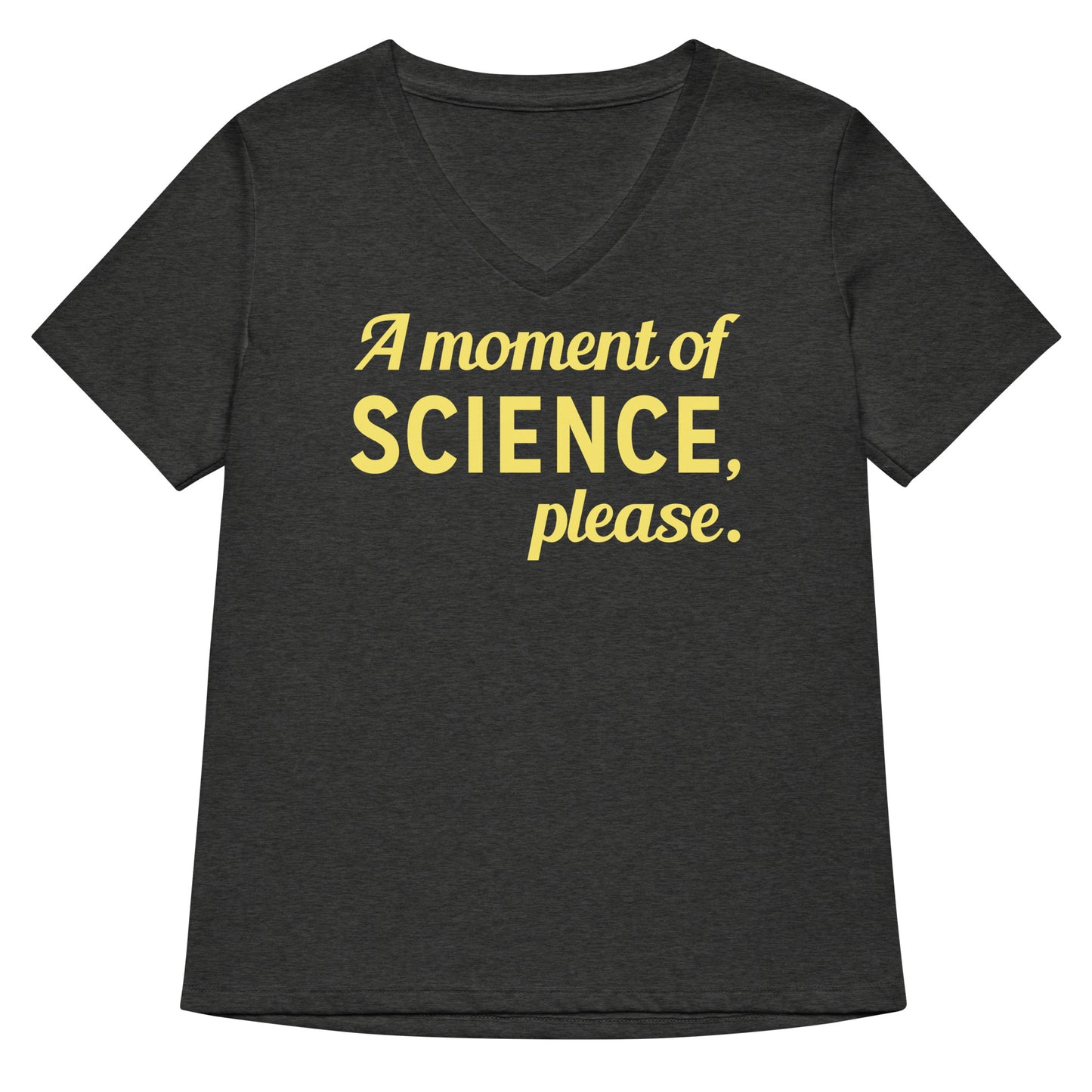A Moment of Science, Please Women's V-Neck Tee