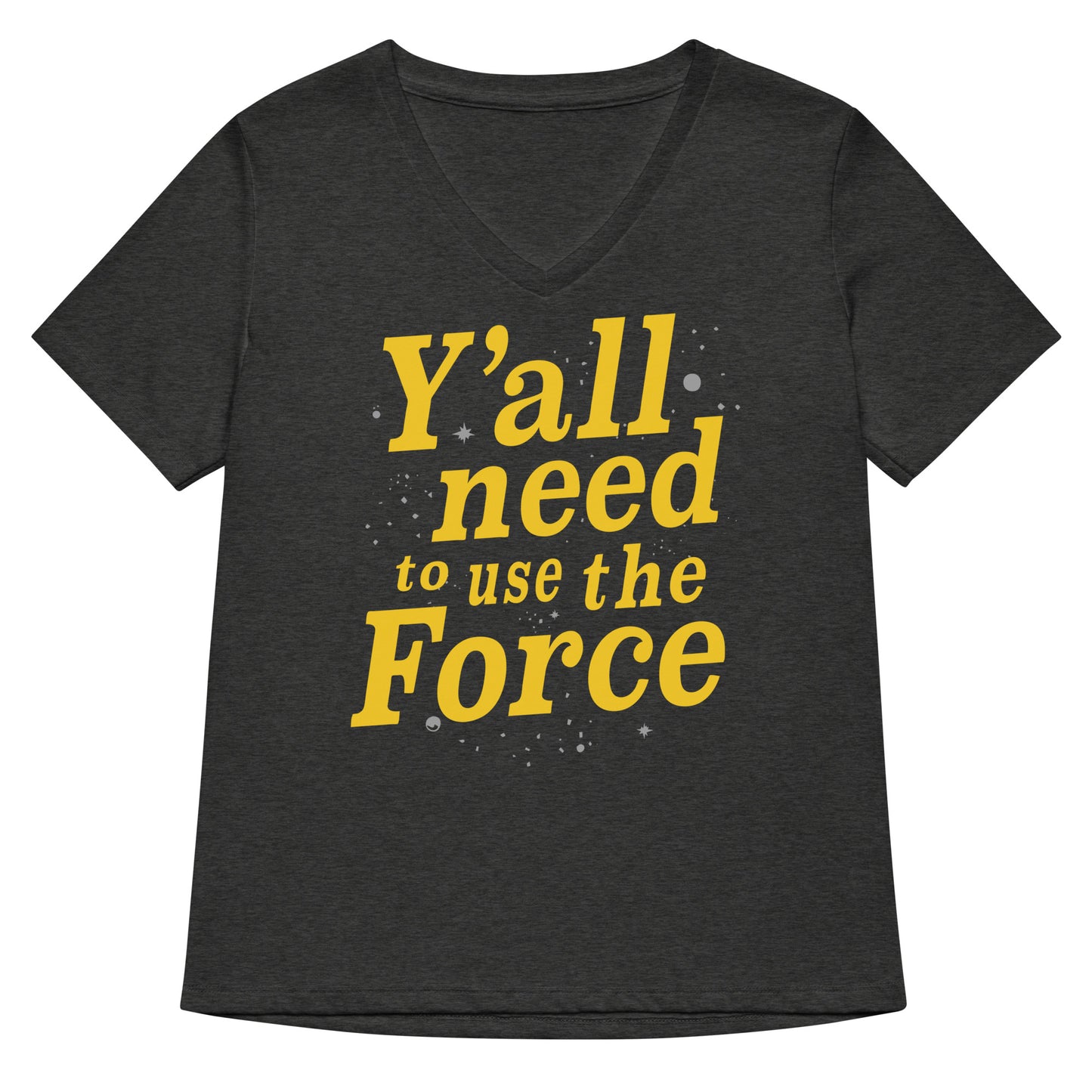 Y'all Need To Use The Force Women's V-Neck Tee