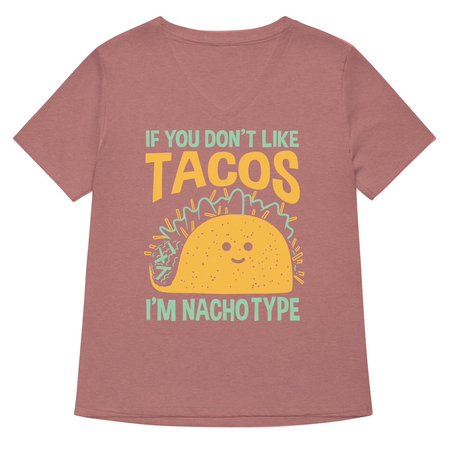 I'm Nacho Type Women's V-Neck Tee