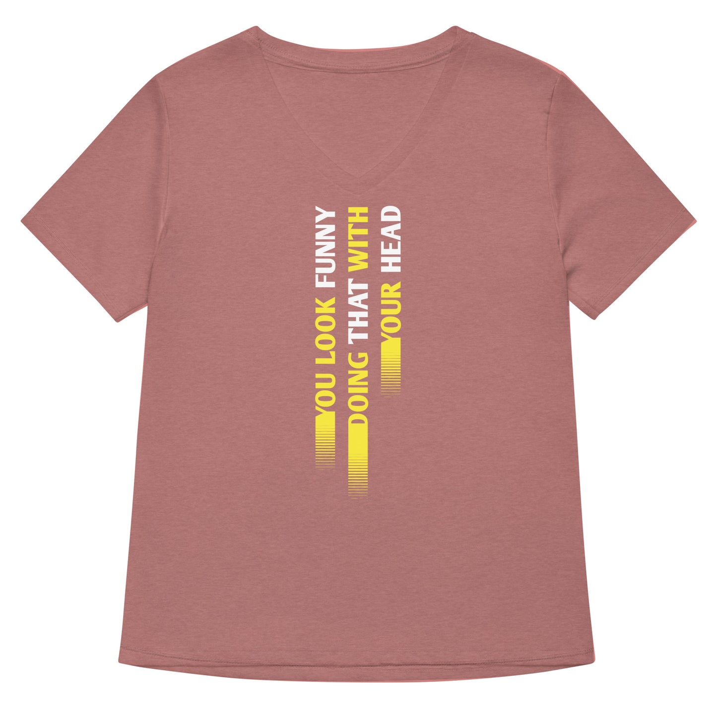 You Look Funny Doing That Women's V-Neck Tee