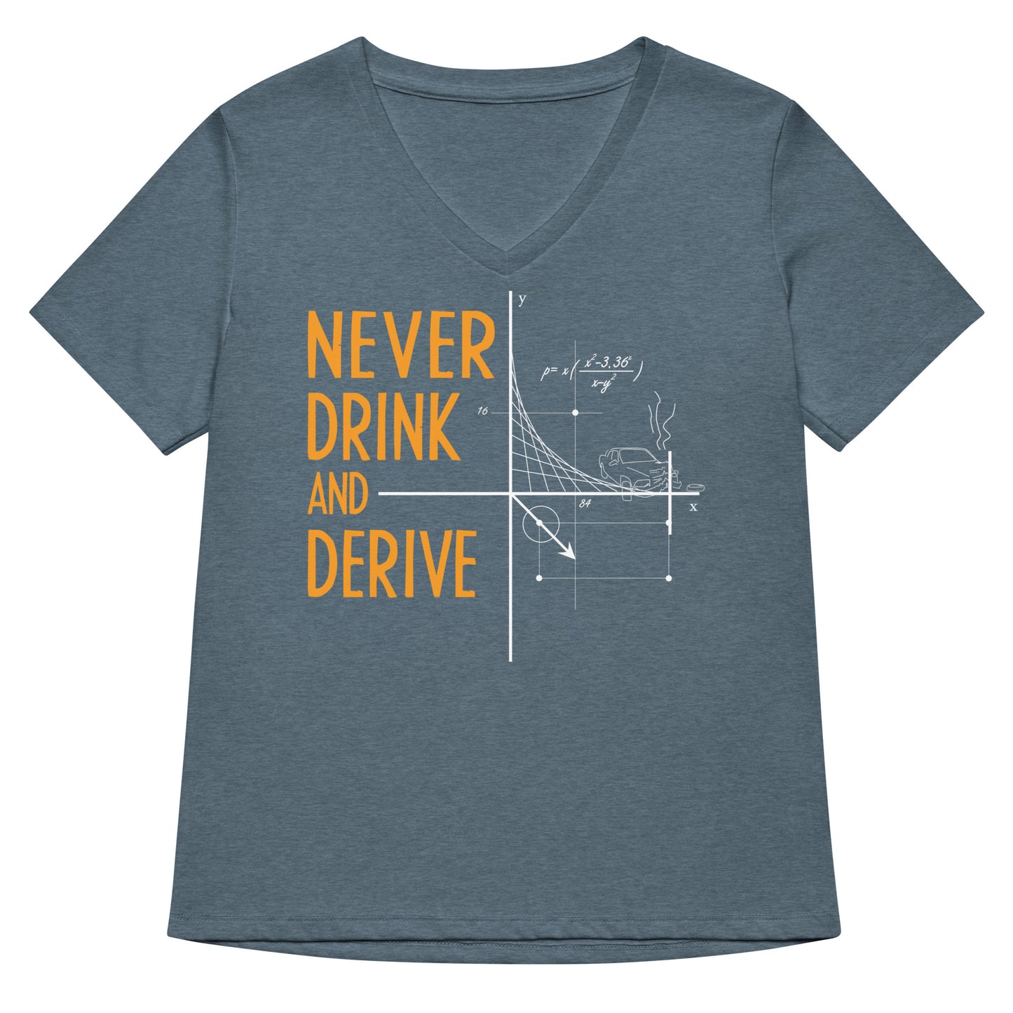 Never Drink and Derive Women's V-Neck Tee