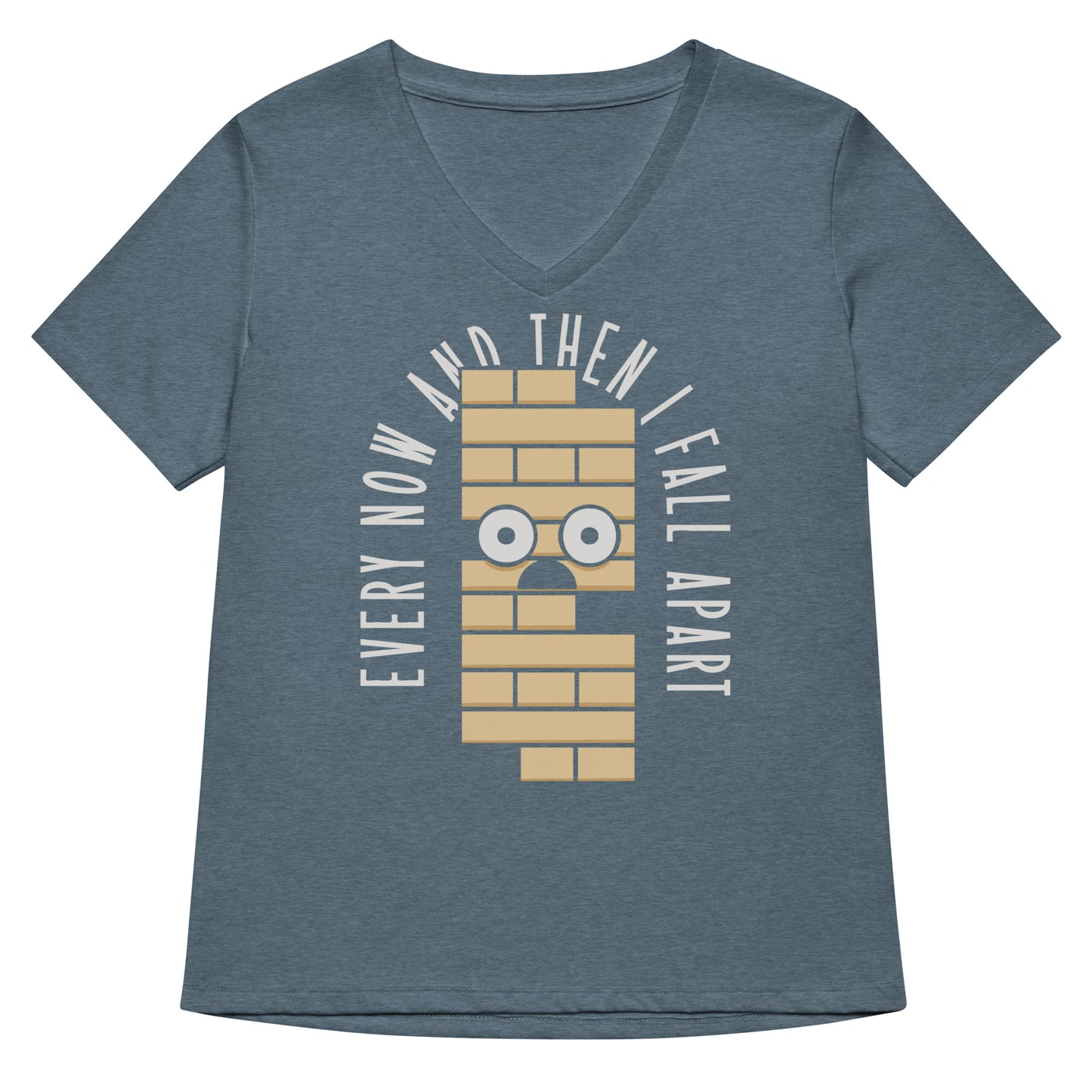 Every Now And Then I Fall Apart Women's V-Neck Tee