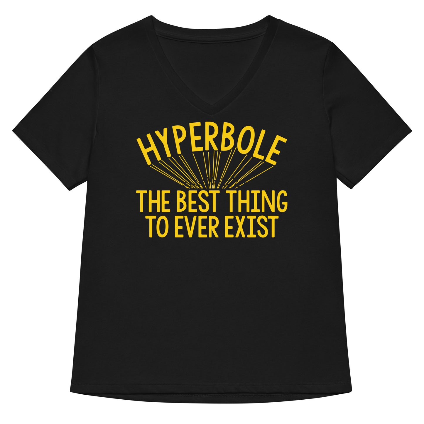 Hyperbole The Best Thing To Ever Exist Women's V-Neck Tee