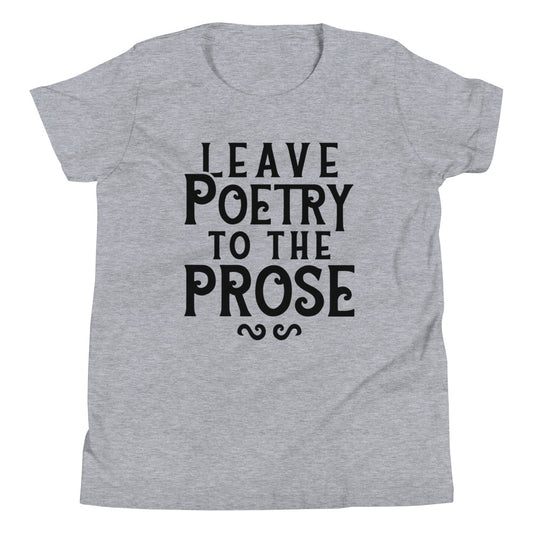Leave Poetry To The Prose Kid's Youth Tee