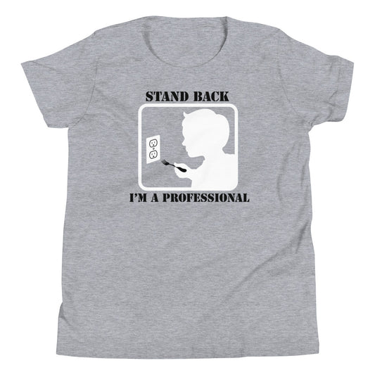Stand Back, I'm A Professional Kid's Youth Tee