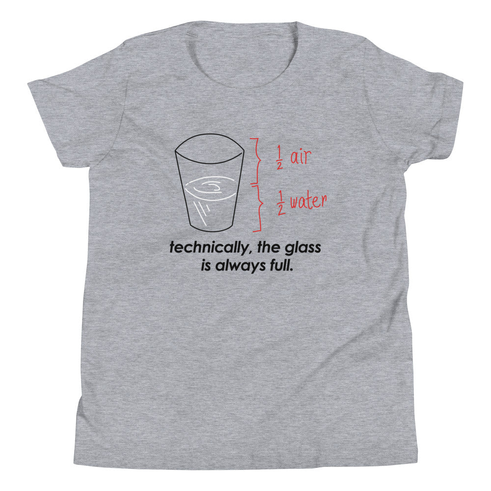 Technically, The Glass Is Always Full Kid's Youth Tee