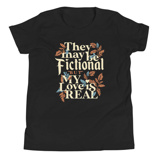 They May Be Fictional But My Love Is Real Kid's Youth Tee