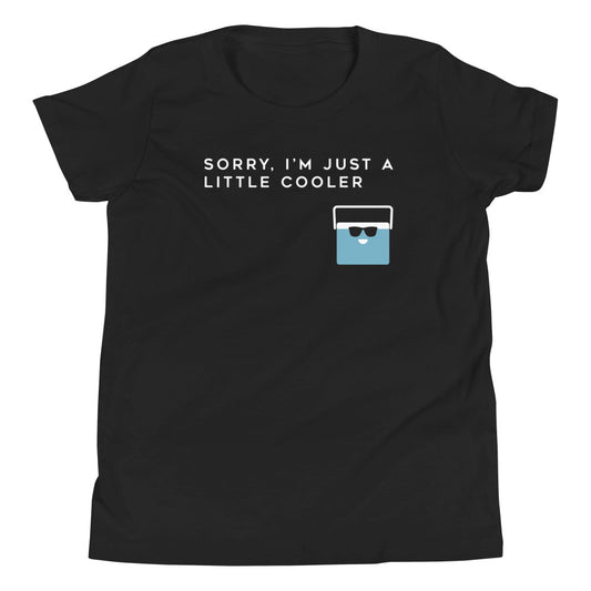 Sorry, I'm Just A Little Cooler Kid's Youth Tee