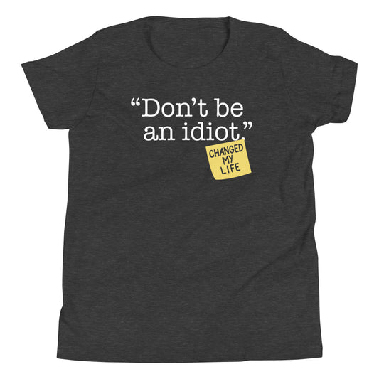 Don't Be An Idiot Kid's Youth Tee