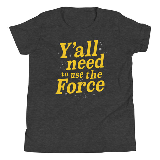 Y'all Need To Use The Force Kid's Youth Tee