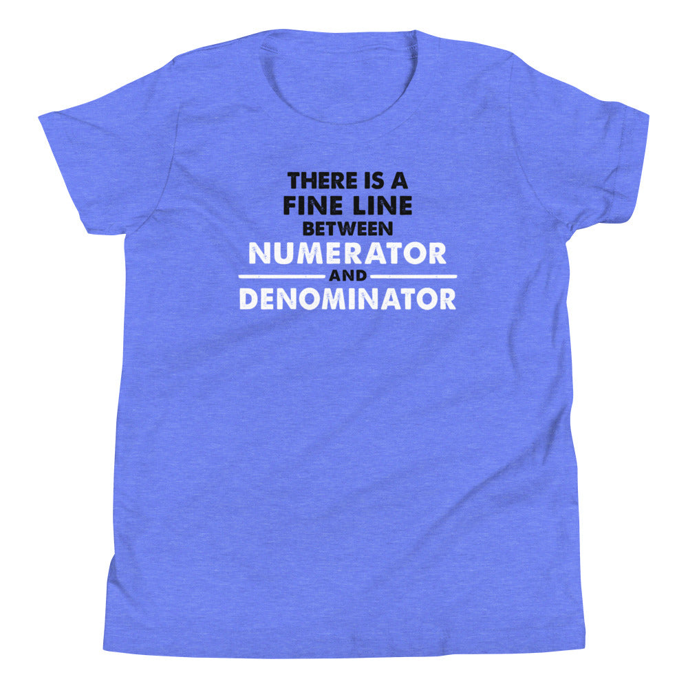 There Is A Fine Line Between Numerator And Denominator Kid's Youth Tee
