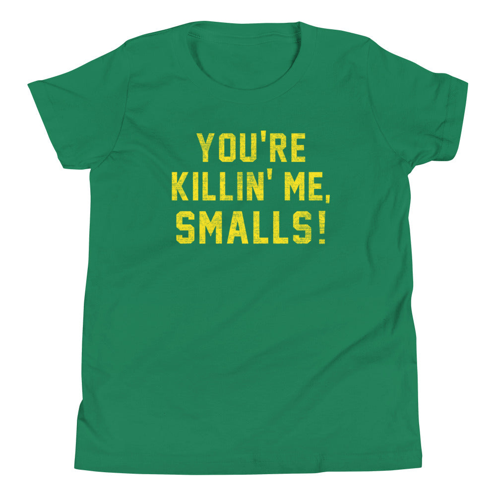 You're Killin' Me Smalls! Kid's Youth Tee