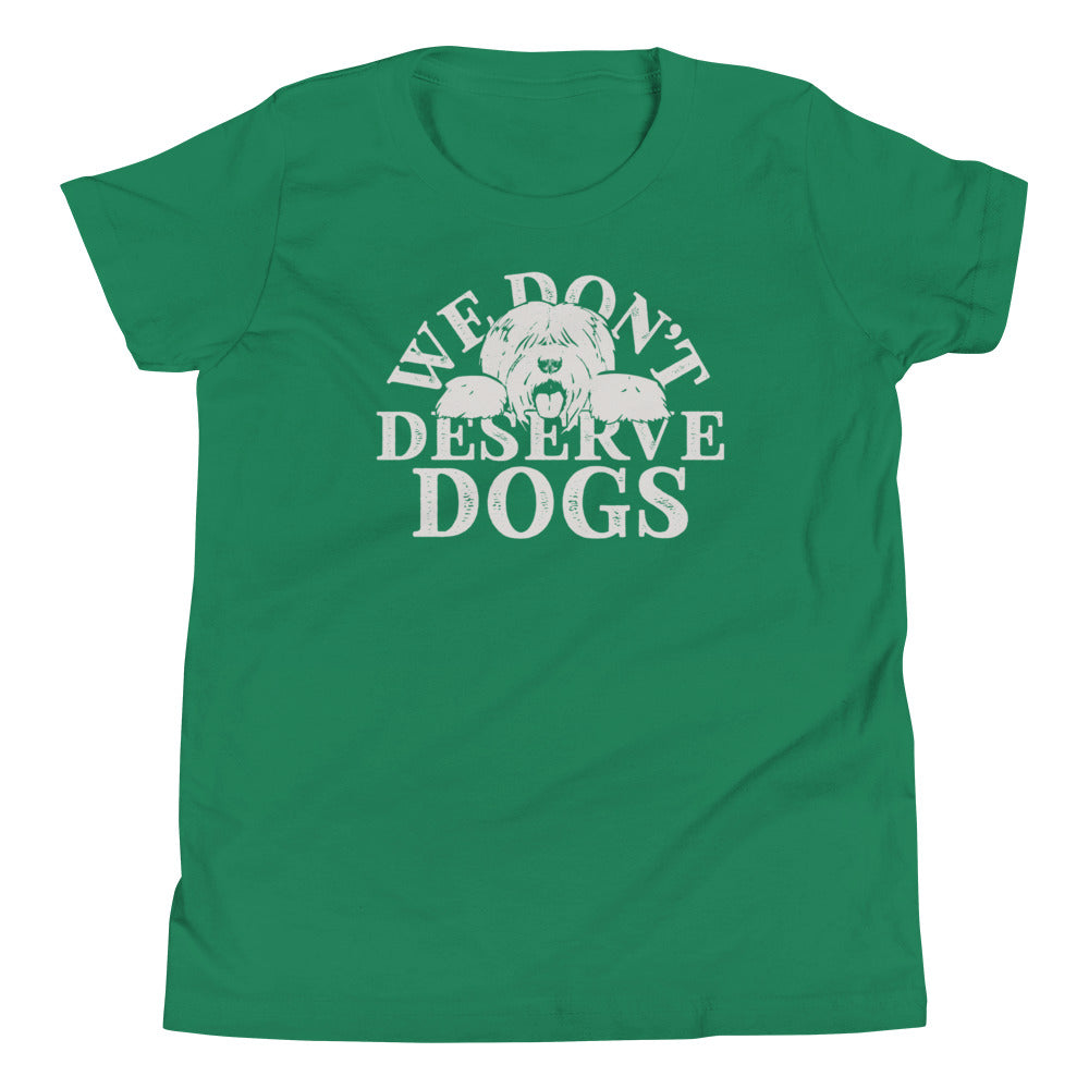 We Don't Deserve Dogs Kid's Youth Tee