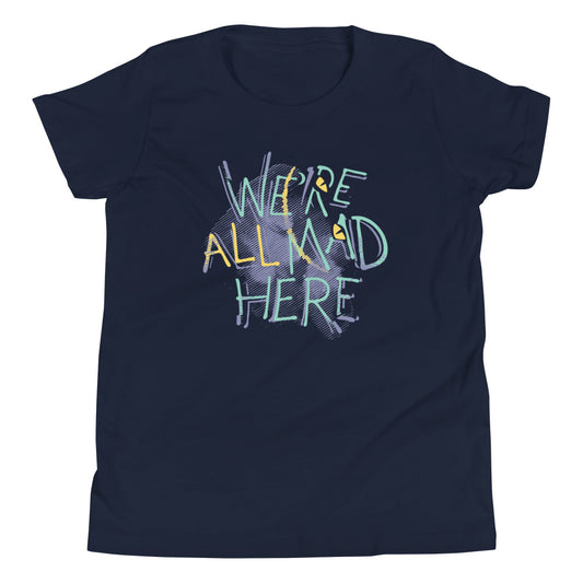 We're All Mad Here Kid's Youth Tee
