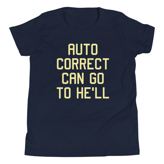 Auto Correct Can Go To He'll Kid's Youth Tee