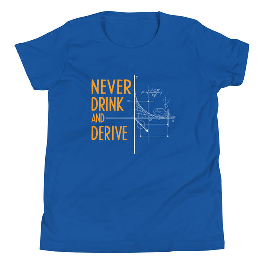 Never Drink and Derive Kid's Youth Tee