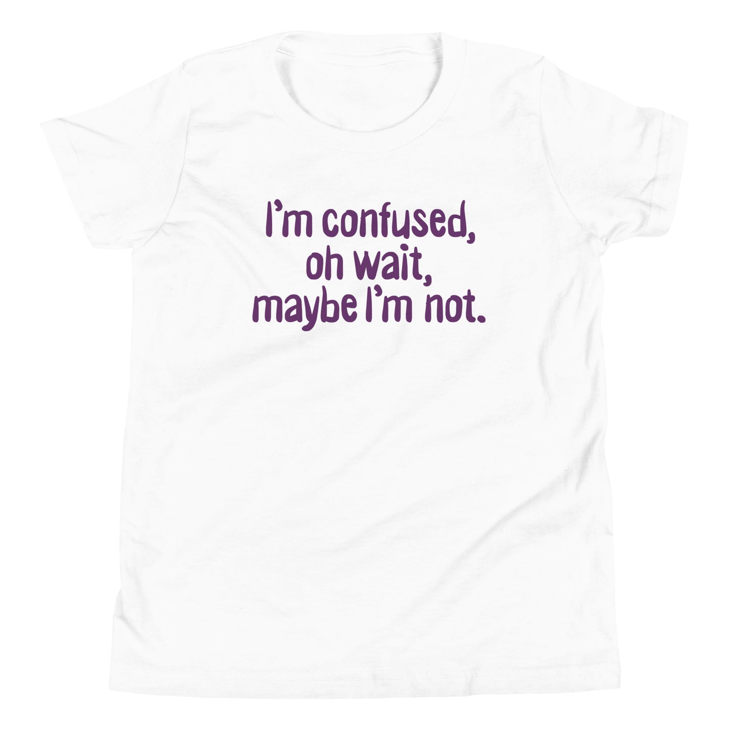 I'm Confused, Oh Wait Kid's Youth Tee