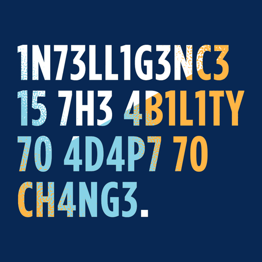 Intelligence is The Ability To Adapt