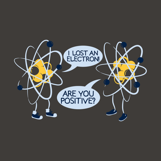 I Lost An Electron. Are You Positive?