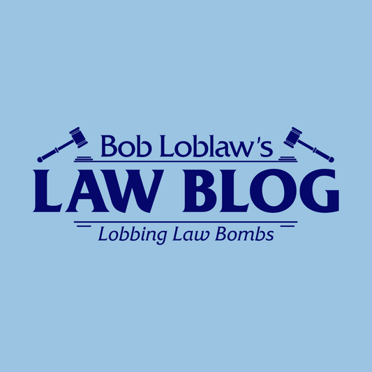Bob Loblaw's Law Blog