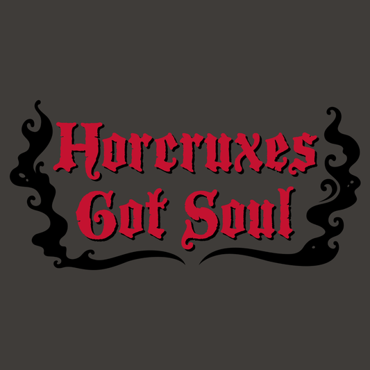 Horcruxes Got Soul