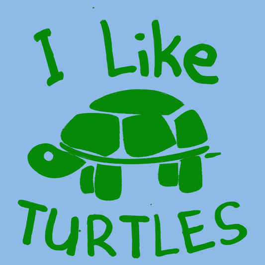 I Like Turtles