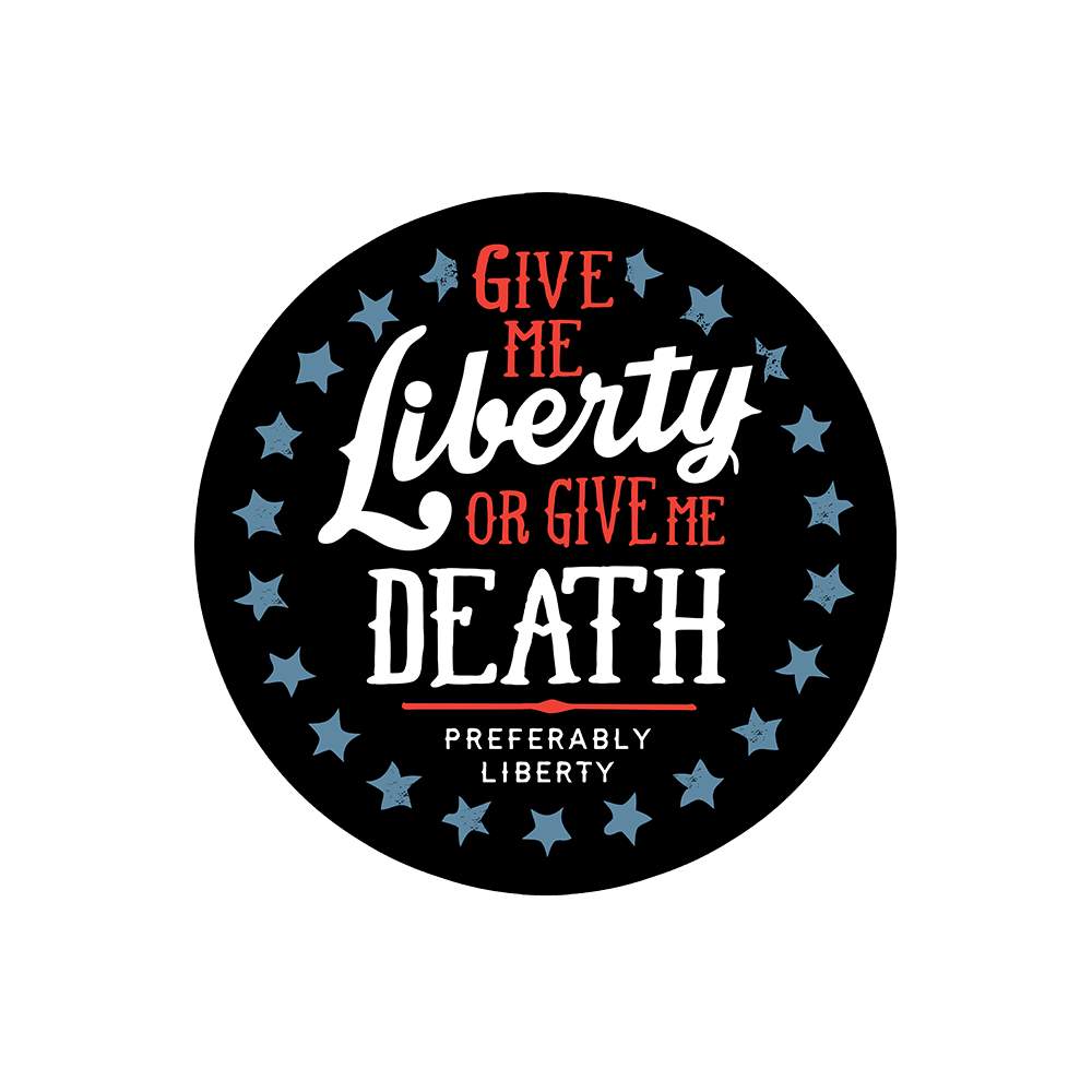 Liberty Or Death, Preferably Liberty Sticker
