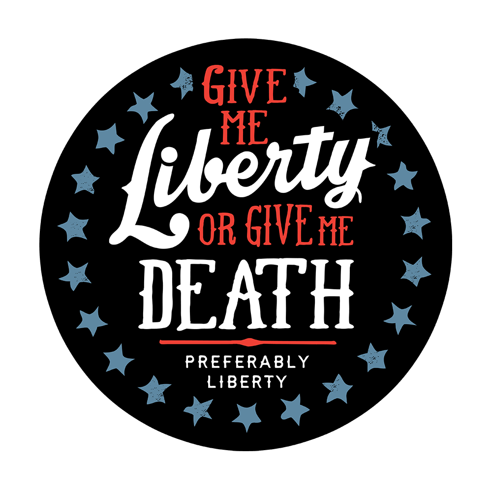 Liberty Or Death, Preferably Liberty Sticker