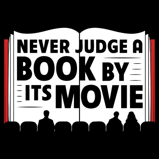 Never Judge A Book By Its Movie