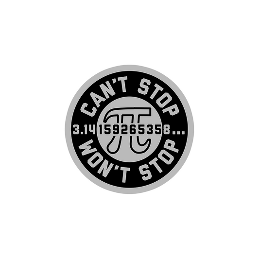 Can't Stop Won't Stop Sticker