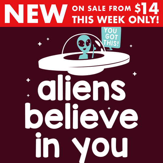 Aliens Believe In You
