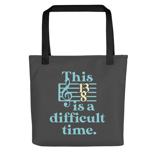 This Is A Difficult Time Tote Bag