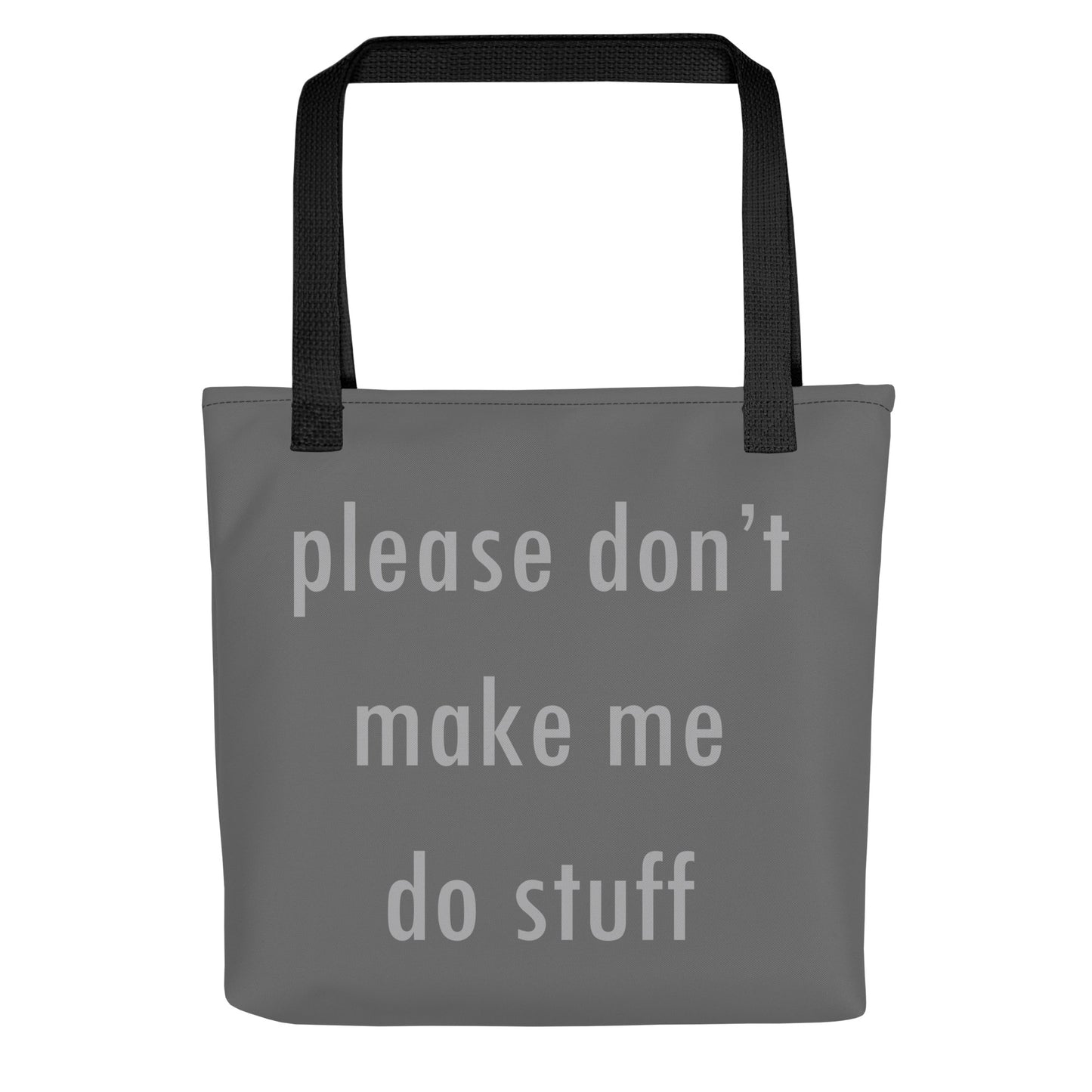 Please Don't Make Me Do Stuff Tote Bag
