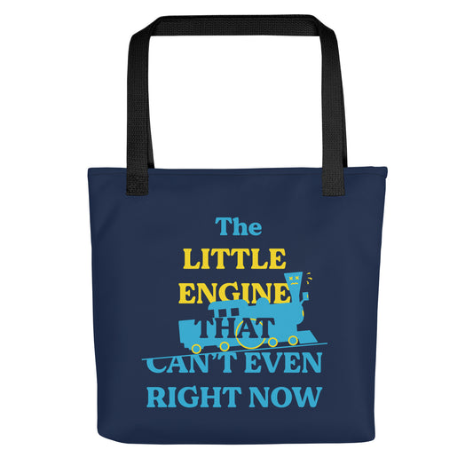 The Little Engine That Can't Even Right Now Tote Bag