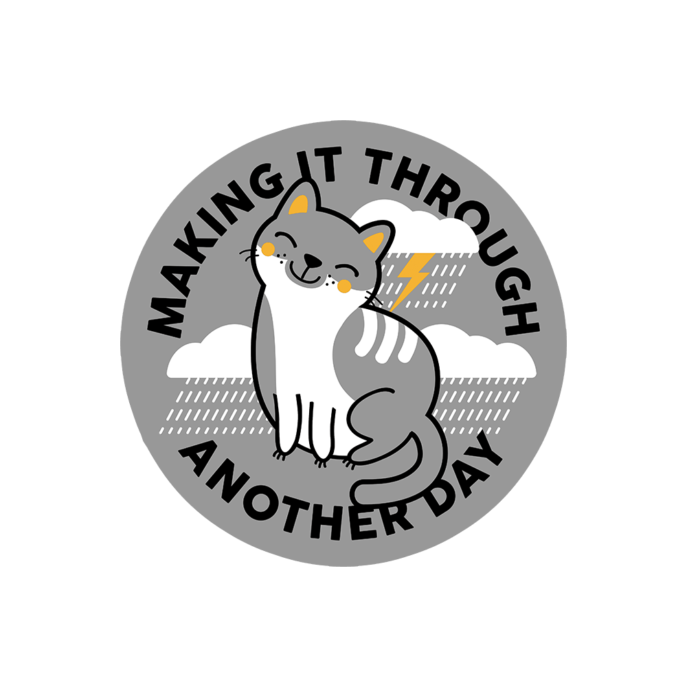 Making It Through Another Day Sticker