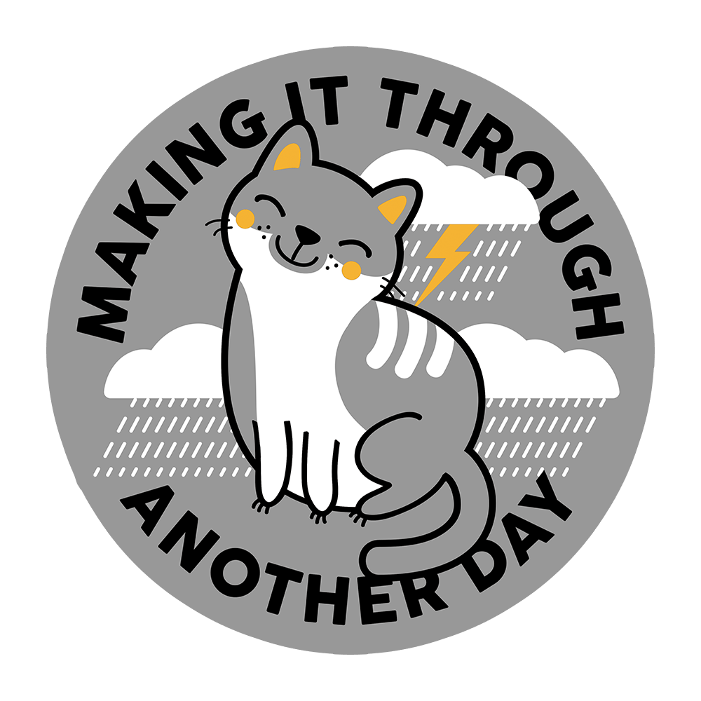 Making It Through Another Day Sticker