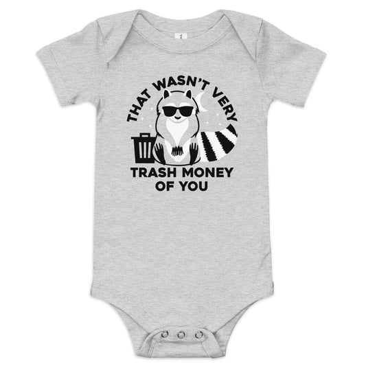That Wasn't Very Trash Money Of You Kid's Onesie