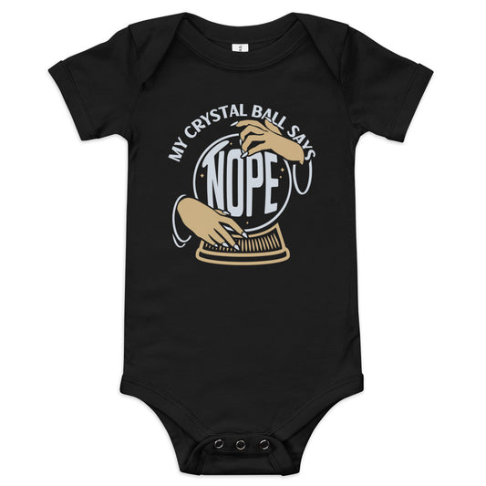 My Crystal Ball Says Nope Kid's Onesie