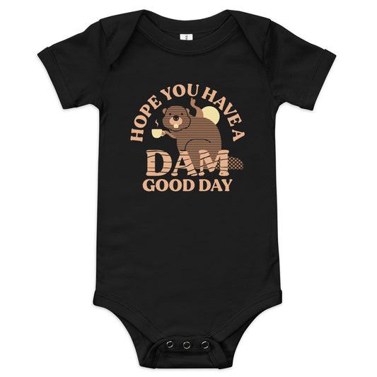Hope You Have A Dam Good Day Kid's Onesie