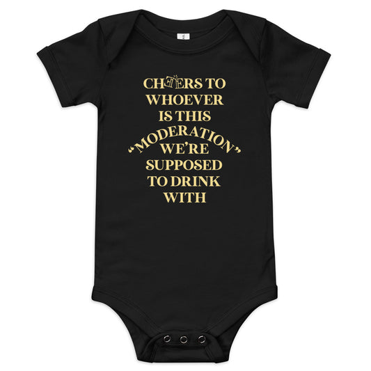 Cheers To Whoever Is This Moderation Kid's Onesie