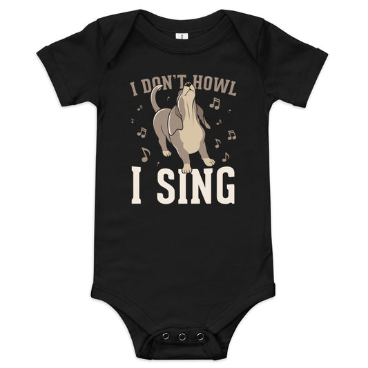 I Don't Howl I Sing Kid's Onesie