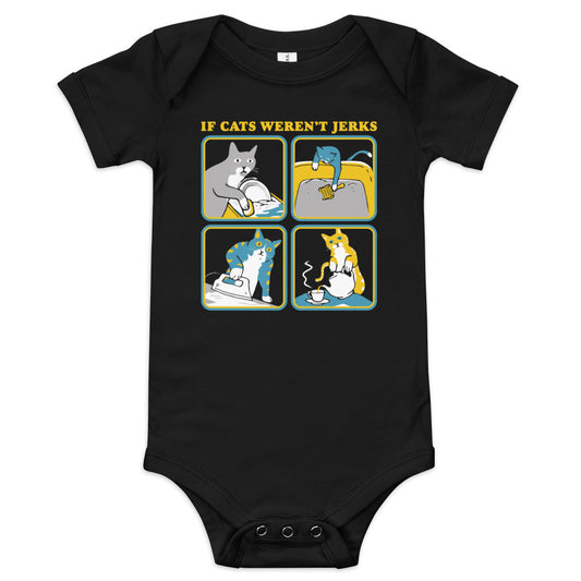 If Cats Weren't Jerks Kid's Onesie
