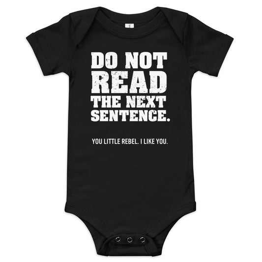 Do Not Read The Next Sentence. Kid's Onesie