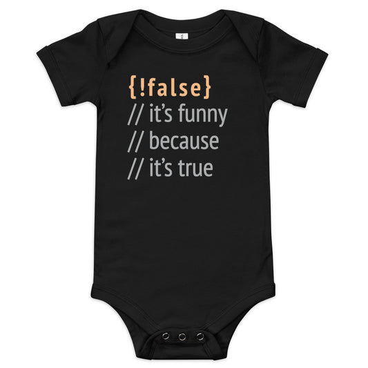It's Funny Because It's True Kid's Onesie