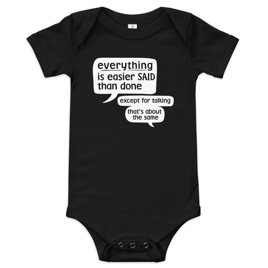 Everything Is Easier Said Than Done Kid's Onesie