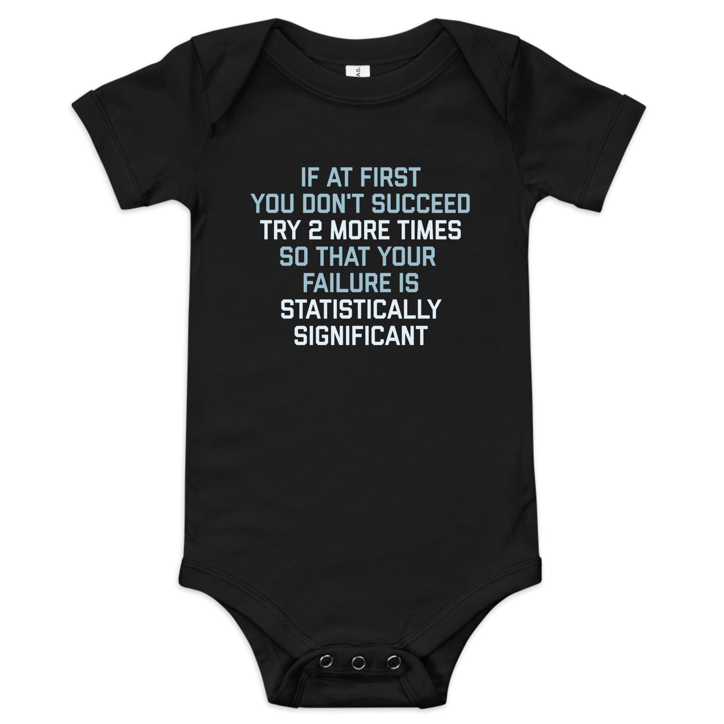 Try 2 More Times So That Your Failure Is Statistically Significant Kid's Onesie