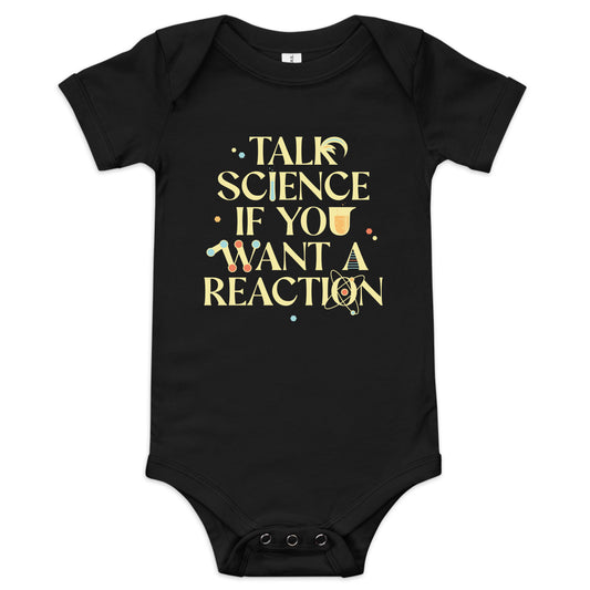 Talk Science If You Want A Reaction Kid's Onesie